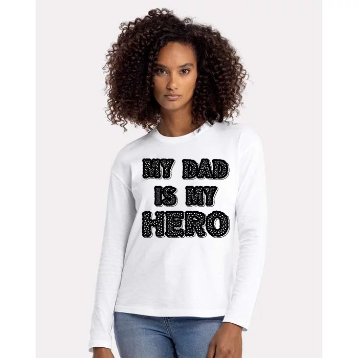 My Dad Is My Hero | Father's Day Typo Womens Cotton Relaxed Long Sleeve T-Shirt