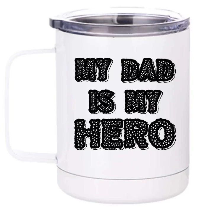 My Dad Is My Hero | Father's Day Typo Front & Back 12oz Stainless Steel Tumbler Cup