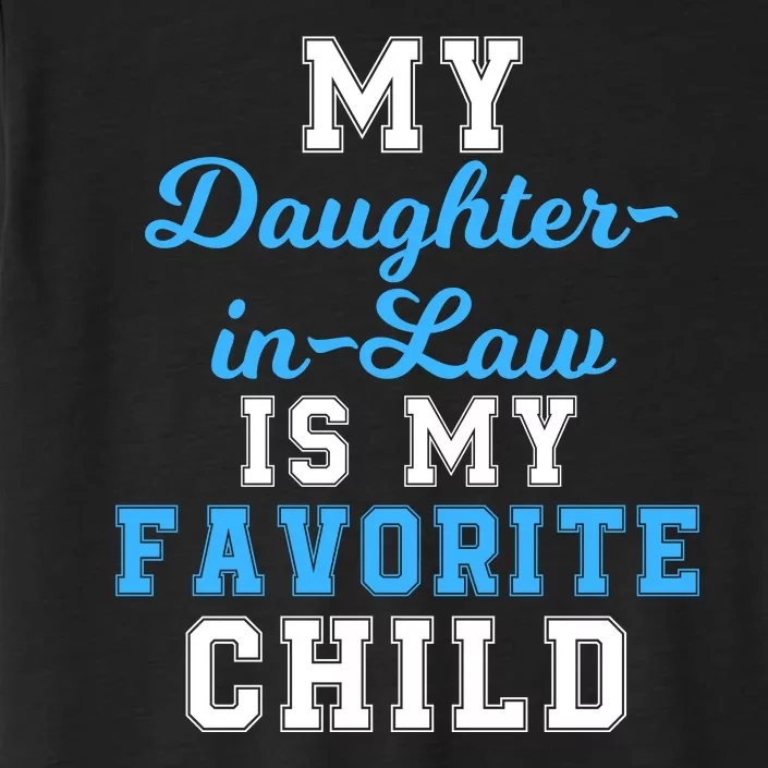 My Daughter In Law Is My Favorite Child Women Men Family Humor ChromaSoft Performance T-Shirt