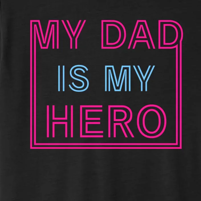 My Dad Is My Hero | Father's Day ChromaSoft Performance T-Shirt