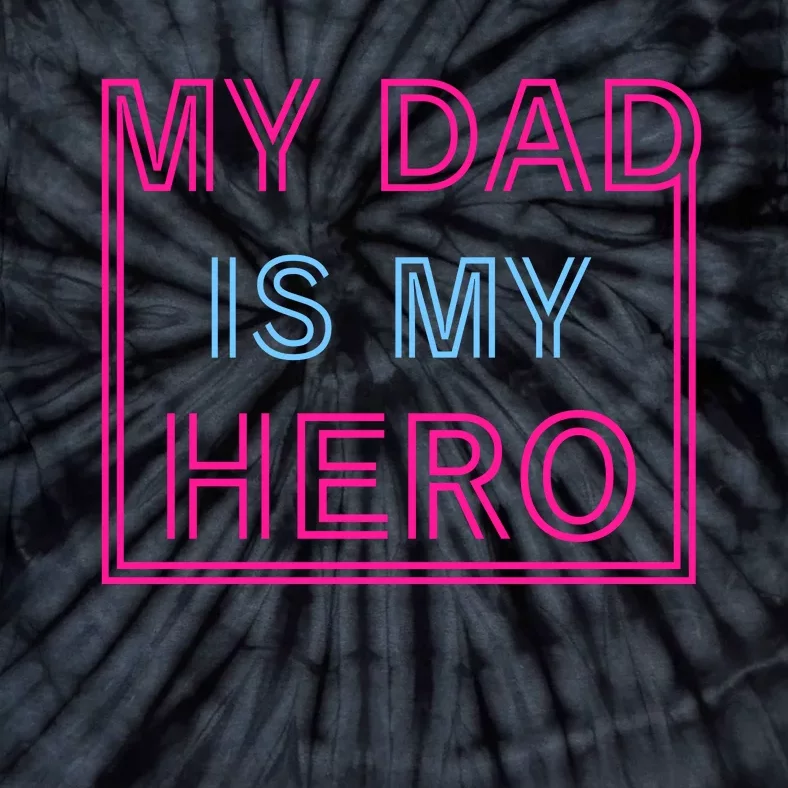 My Dad Is My Hero | Father's Day Tie-Dye T-Shirt