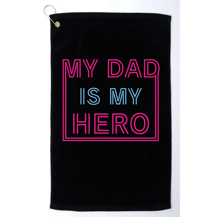 My Dad Is My Hero | Father's Day Platinum Collection Golf Towel