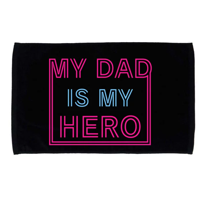 My Dad Is My Hero | Father's Day Microfiber Hand Towel