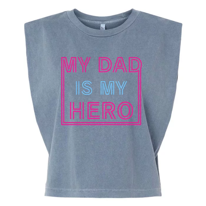 My Dad Is My Hero | Father's Day Garment-Dyed Women's Muscle Tee