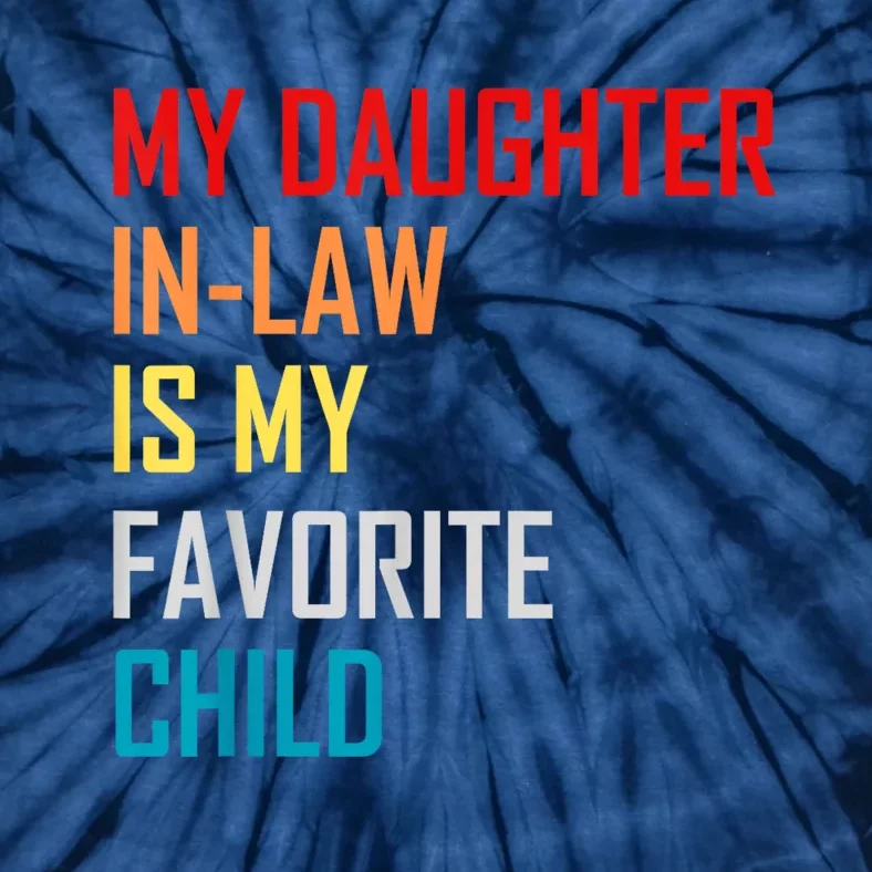 My Daughter In Law Is My Favorite Child Retro Family Humor Tie-Dye T-Shirt