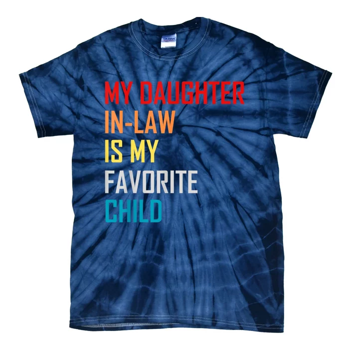 My Daughter In Law Is My Favorite Child Retro Family Humor Tie-Dye T-Shirt