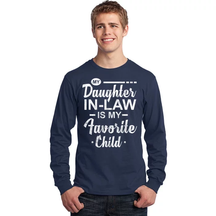 My Daughter In Law Is My Favorite Child Cute Gift Tall Long Sleeve T-Shirt