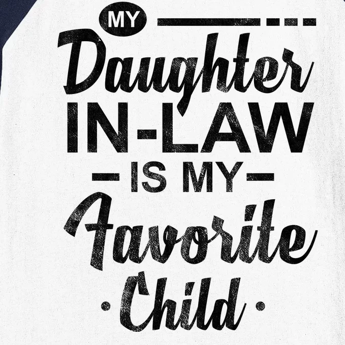 My Daughter In Law Is My Favorite Child Cute Gift Baseball Sleeve Shirt