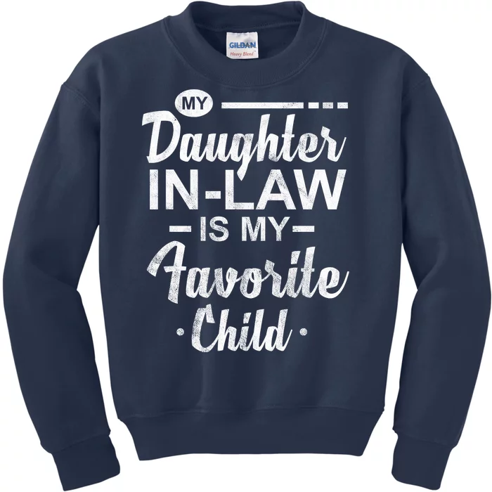 My Daughter In Law Is My Favorite Child Cute Gift Kids Sweatshirt