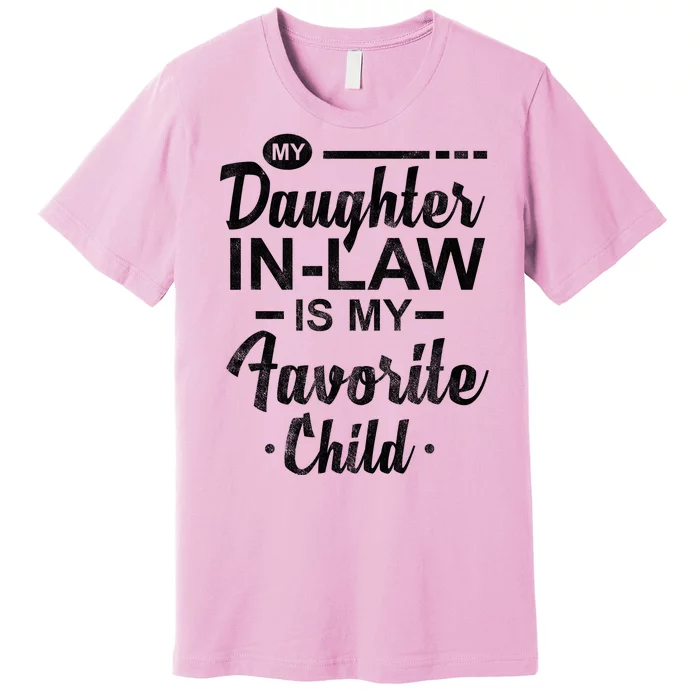 My Daughter In Law Is My Favorite Child Cute Gift Premium T-Shirt