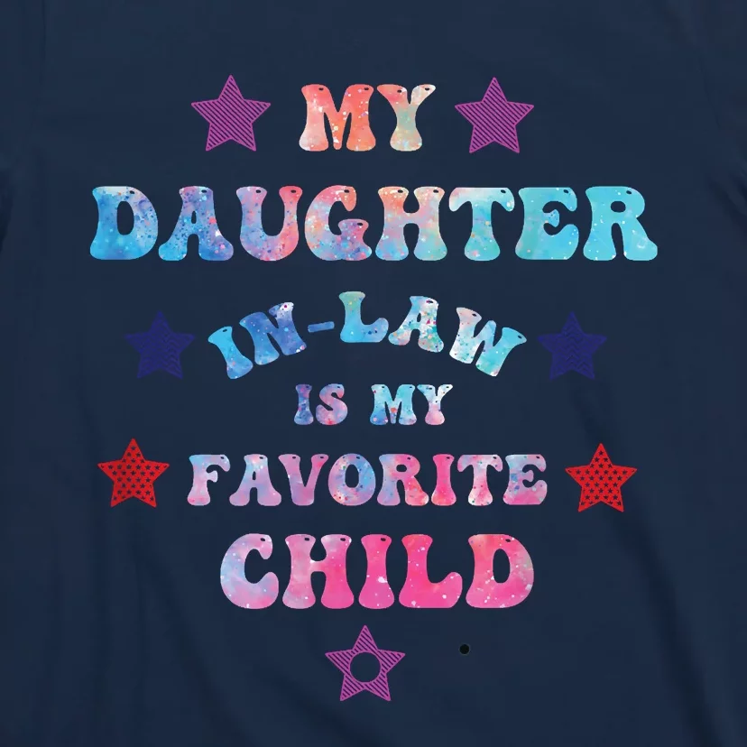 My Daughter In Law Is My Favorite Child Fathers Day In Law T-Shirt