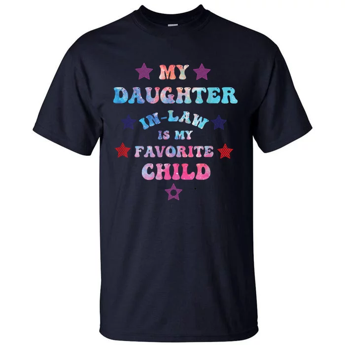 My Daughter In Law Is My Favorite Child Fathers Day In Law Tall T-Shirt