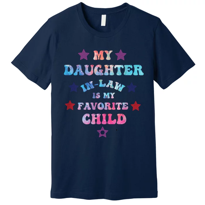 My Daughter In Law Is My Favorite Child Fathers Day In Law Premium T-Shirt