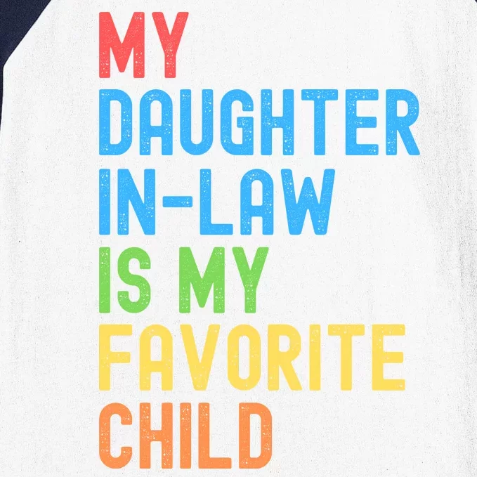 My Daughter In Law Is My Favorite Child Funny Family Humor Engagement Party Baseball Sleeve Shirt