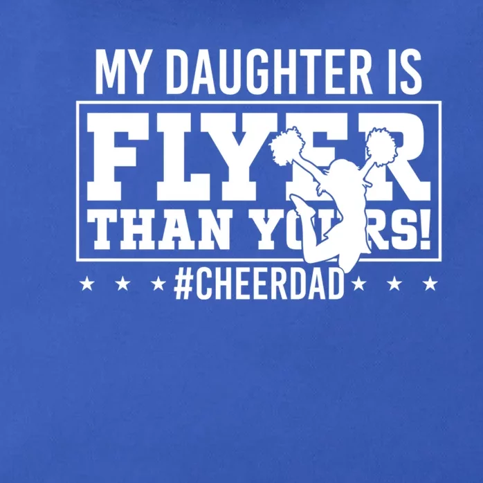 My Daughter Is Flyer Than Yours Funny Cheer Dad FatherS Day Gift Zip Tote Bag