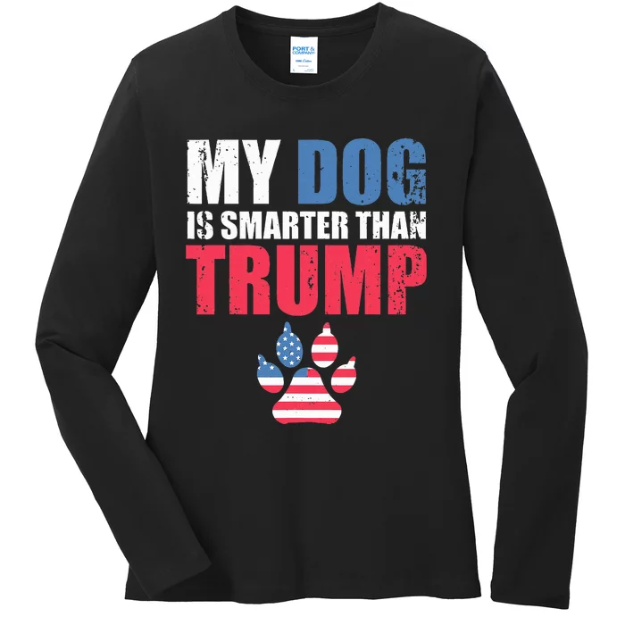 My Dog Is Smarter Than Your President Trump Funny Anti Trump Ladies Long Sleeve Shirt