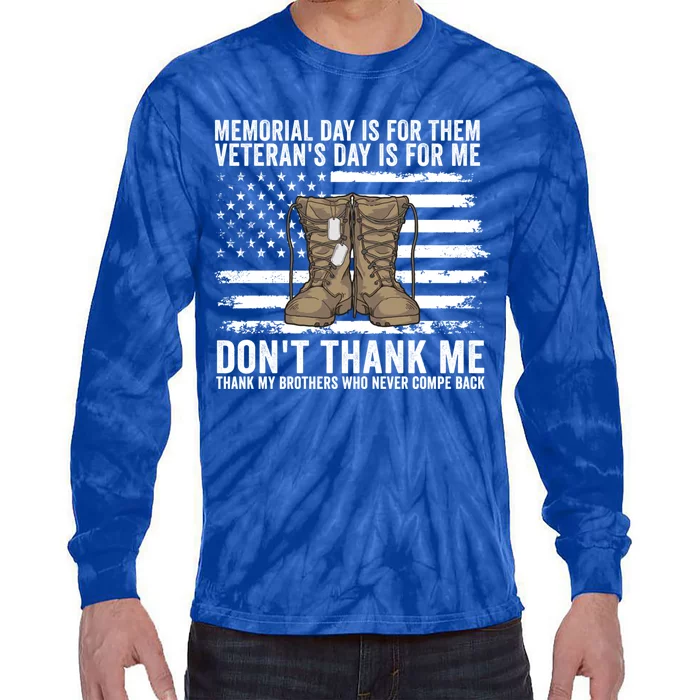 Memorial Day Is For Them VeteranS Day Is For Me Military Us Gift Tie-Dye Long Sleeve Shirt