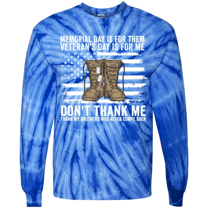 Memorial Day Is For Them VeteranS Day Is For Me Military Us Gift Tie-Dye Long Sleeve Shirt