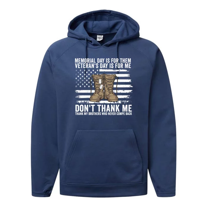 Memorial Day Is For Them VeteranS Day Is For Me Military Us Gift Performance Fleece Hoodie