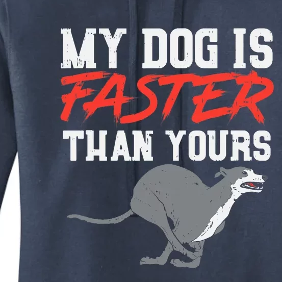 My Dog Is Faster Than Yours for Funny Greyhound Women's Pullover Hoodie