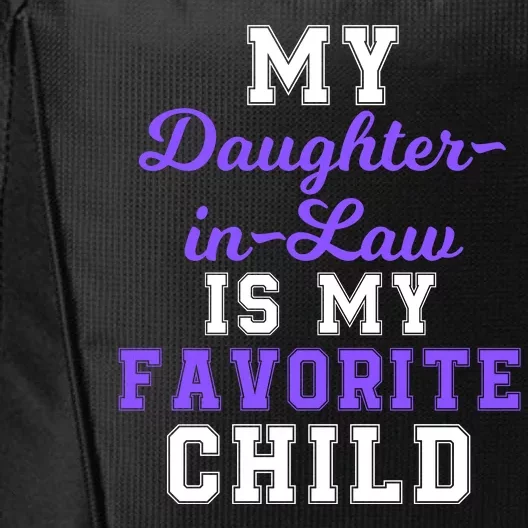 My Daughter In Law Is My Favorite Child Family Humor City Backpack