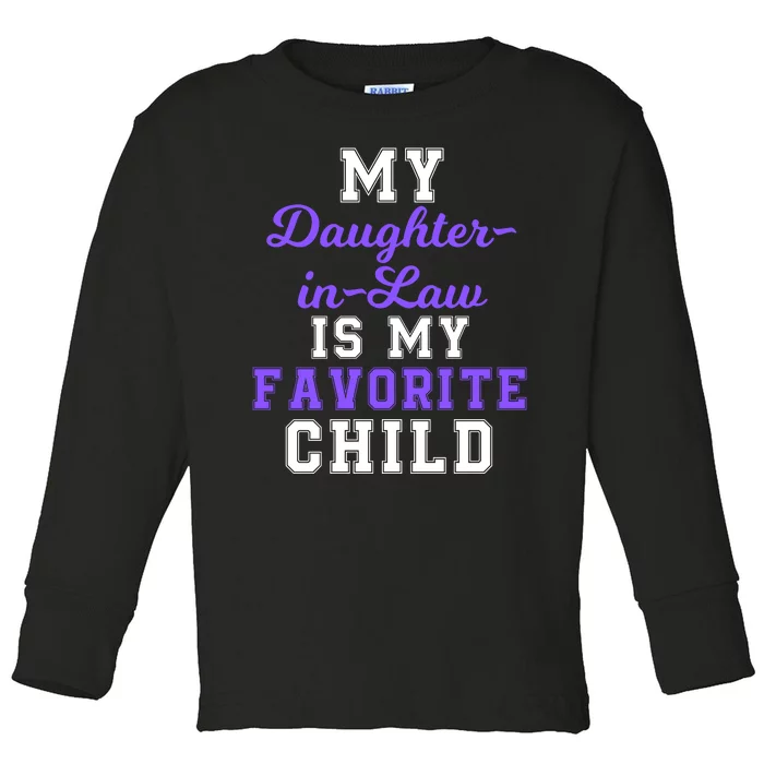 My Daughter In Law Is My Favorite Child Family Humor Toddler Long Sleeve Shirt