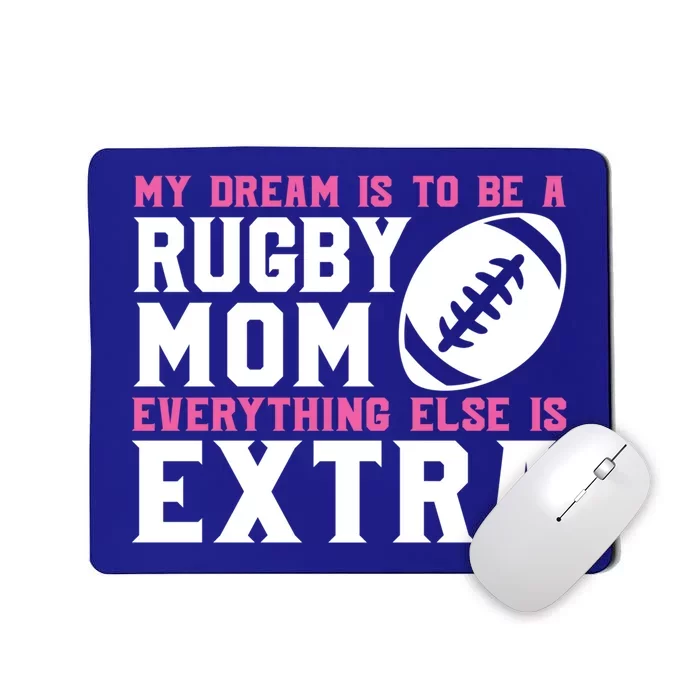 My Dream Is To Be A Rugby Mom Rugby Rugby Mom Cool Gift Mousepad