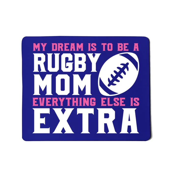 My Dream Is To Be A Rugby Mom Rugby Rugby Mom Cool Gift Mousepad