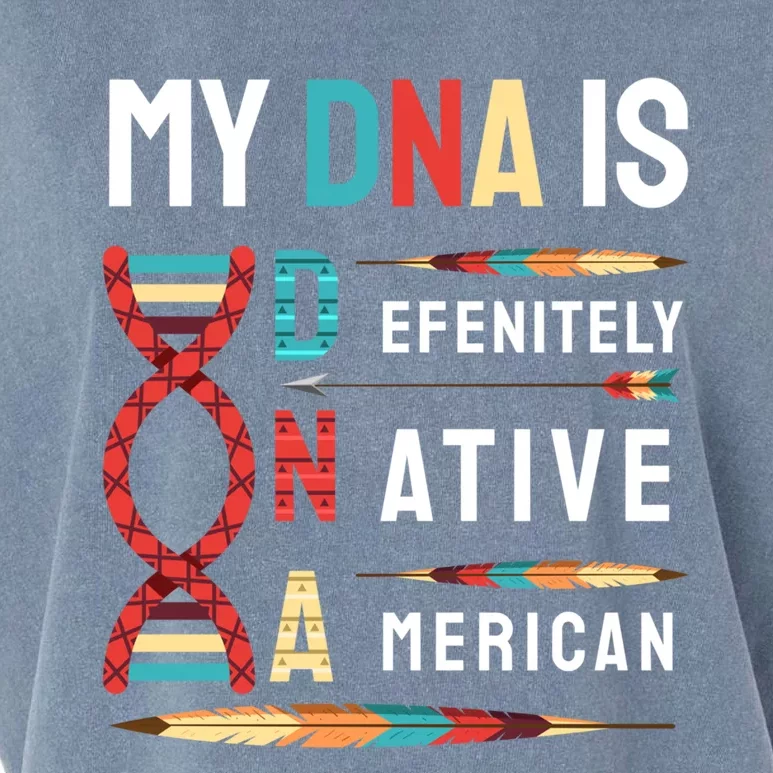 My Dna Is Defenitely Native American Funny Indian Lover Gift Garment-Dyed Women's Muscle Tee