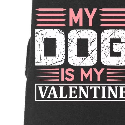 My Dog Is My Valentine Doggie 3-End Fleece Hoodie