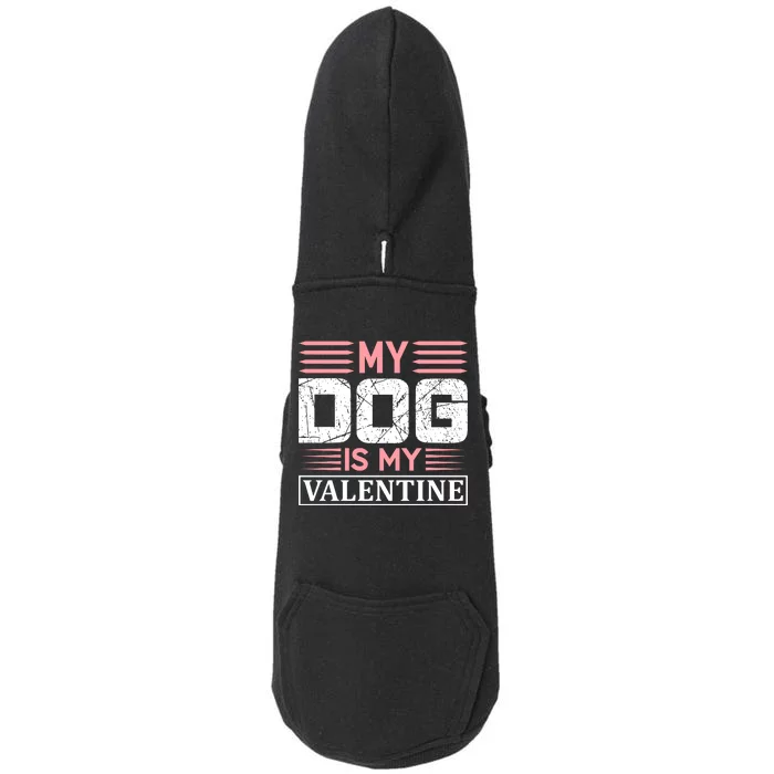 My Dog Is My Valentine Doggie 3-End Fleece Hoodie