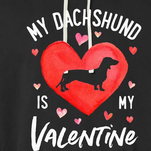 My Dachshund Is My Valentine Valentines Day Garment-Dyed Fleece Hoodie