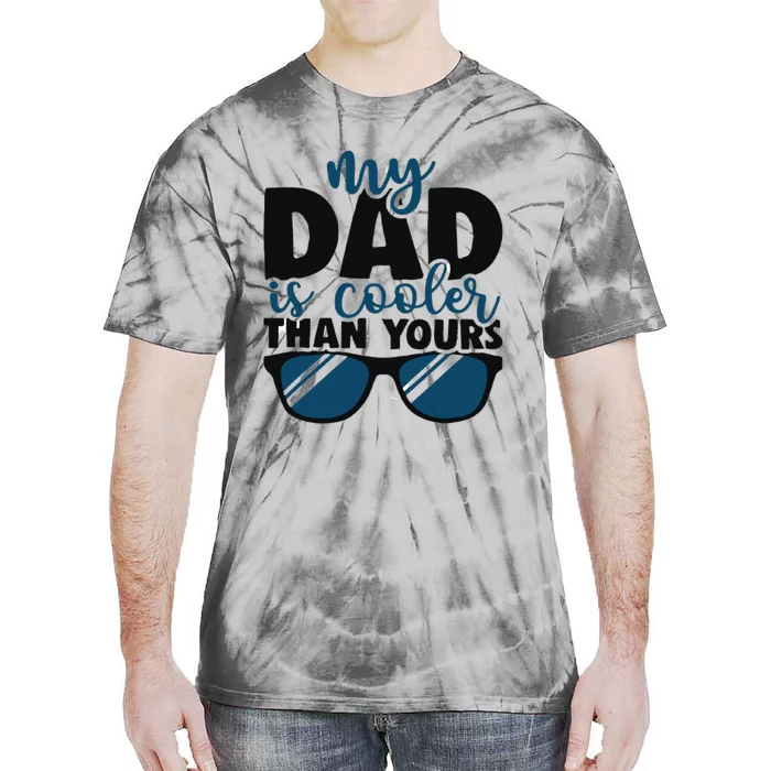 My Dad Is Cooler Than Yours Funny Design For Father’s Day Tie-Dye T-Shirt