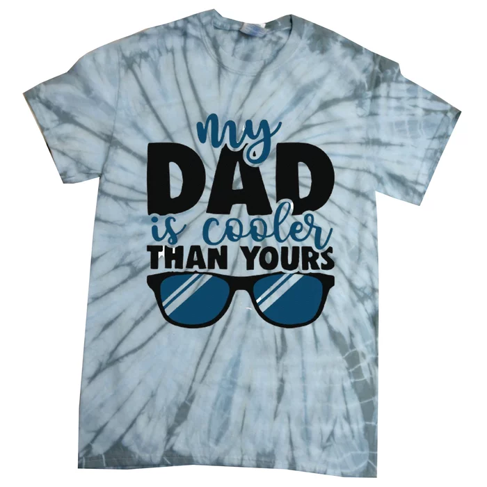 My Dad Is Cooler Than Yours Funny Design For Father’s Day Tie-Dye T-Shirt