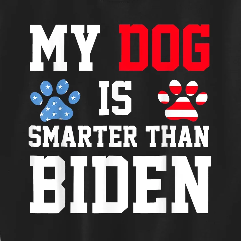 My Dog Is Smarter Than Your President Biden Funny Anti Biden Kids Sweatshirt