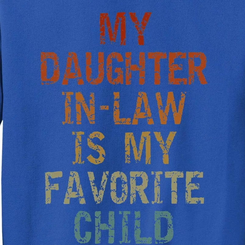 My Daughter In Law Is My Favorite Child Tall Sweatshirt