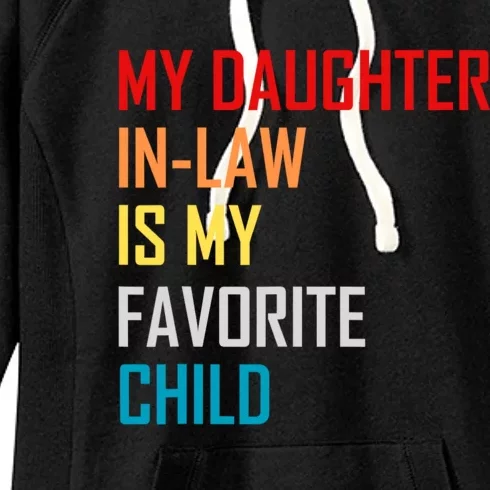 My Daughter In Law Is My Favorite Child Funny Father Day Women's Fleece Hoodie