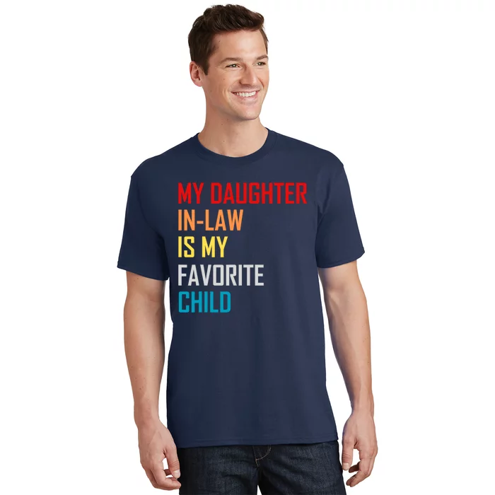 My Daughter In Law Is My Favorite Child Funny Father Day T-Shirt