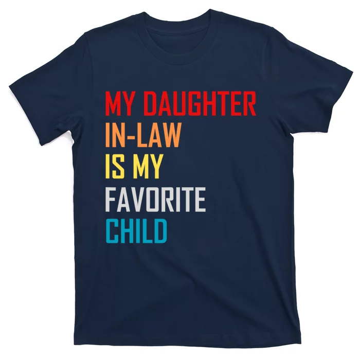 My Daughter In Law Is My Favorite Child Funny Father Day T-Shirt