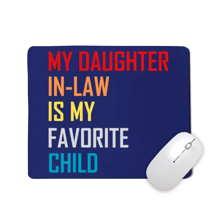 My Daughter In Law Is My Favorite Child Funny Father Day Mousepad