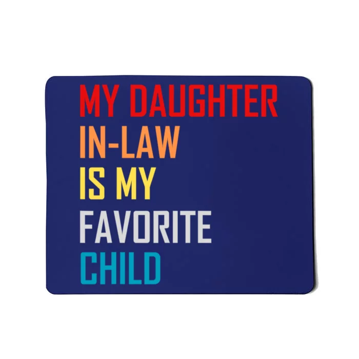 My Daughter In Law Is My Favorite Child Funny Father Day Mousepad