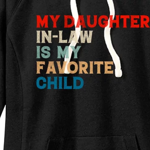 My Daughter In Law Is My Favorite Child Funny Father Day Women's Fleece Hoodie