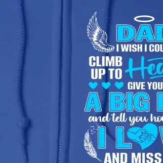 My Dad I Wish I Could Climb Up To Heaven Love And Miss You Gift Full Zip Hoodie