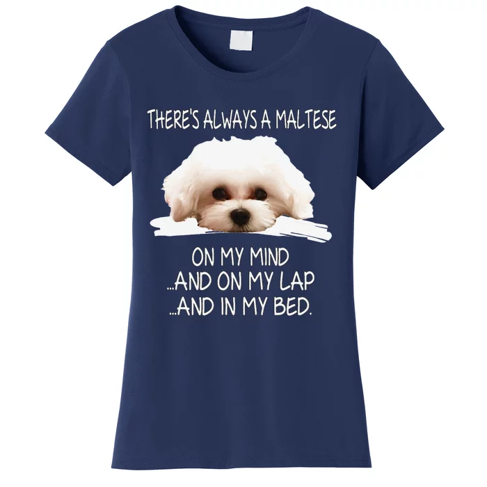 Maltese Dog Is On My Mind Funny Puppy Owner Design Women's T-Shirt