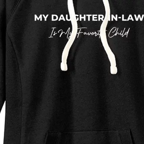 my daughterinlaw is my favorite child Women's Fleece Hoodie