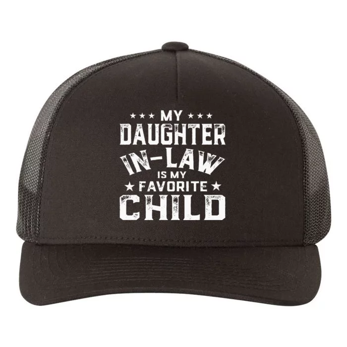 My Daughter In Law Is My Favorite Child Fathers Day In Law Yupoong Adult 5-Panel Trucker Hat