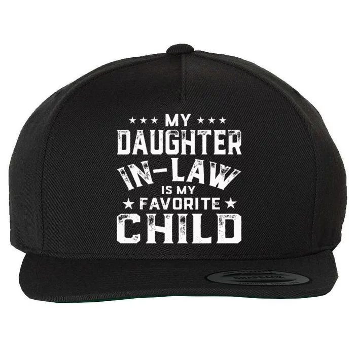 My Daughter In Law Is My Favorite Child Fathers Day In Law Wool Snapback Cap