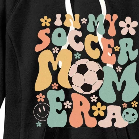 Mothers Day In My Soccer Mom Era Groovy Soccer Mom Life Women's Fleece Hoodie