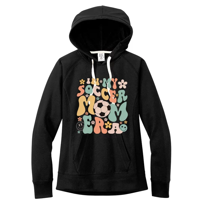 Mothers Day In My Soccer Mom Era Groovy Soccer Mom Life Women's Fleece Hoodie