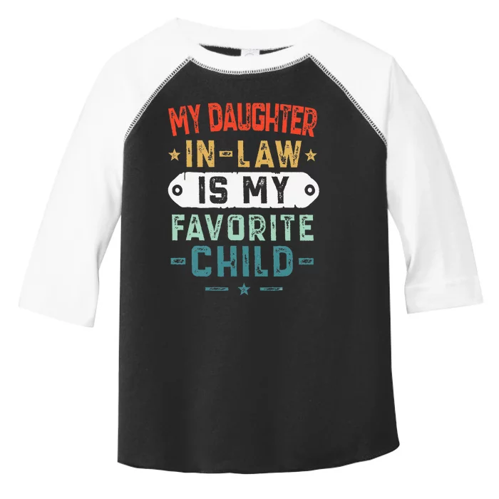 My Daughter In Law Is My Favorite Child Funny Family Gifts Toddler Fine Jersey T-Shirt